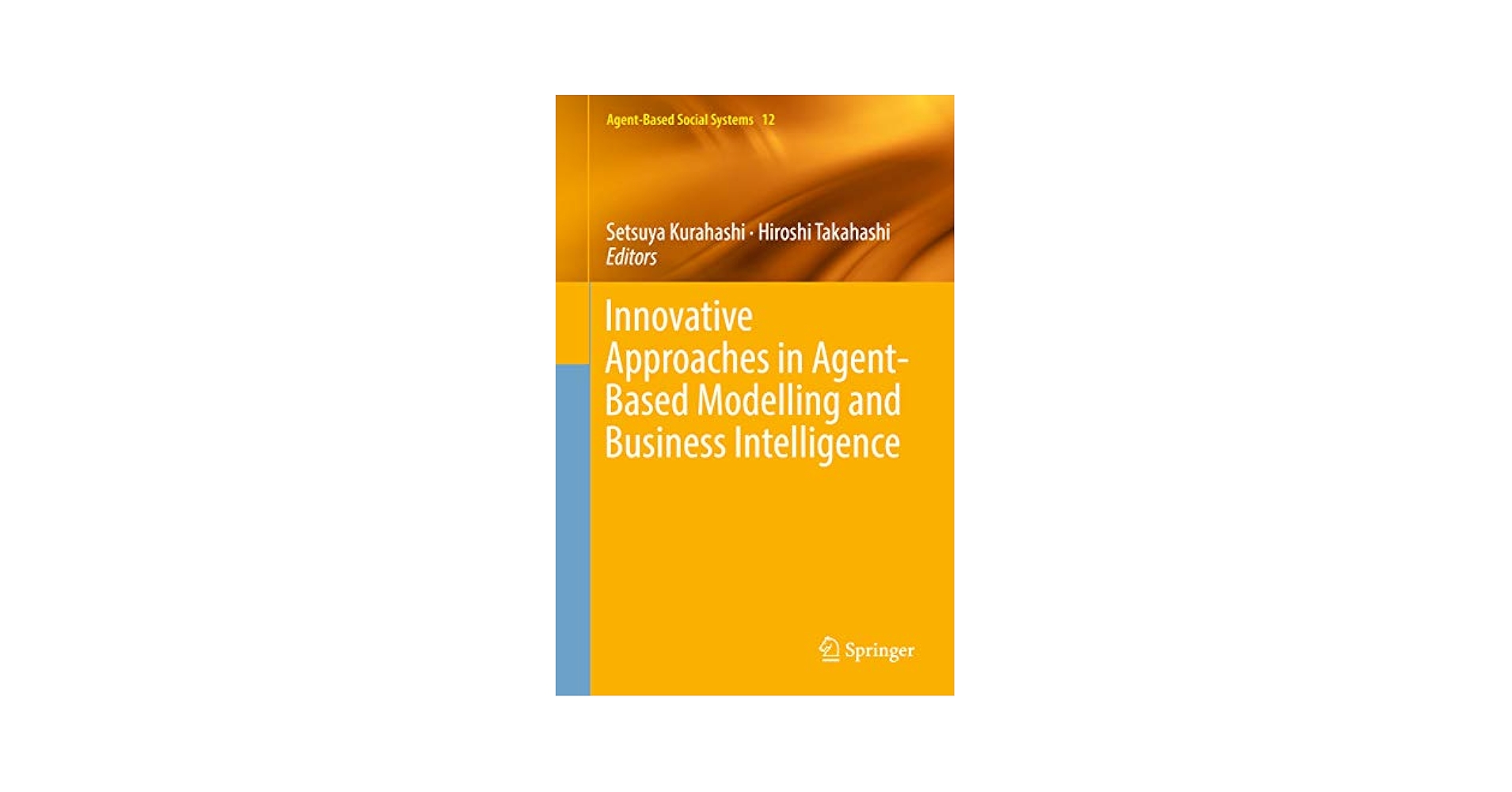 ビジネス・経済 [Springer] Agent-Based Approaches in Amazon.co.jp: Innovative Approaches in Agent-Based Modelling